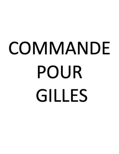 Commande spéciale pour Gilles